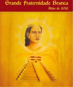 PROFECIAS DA GRANDE FRATENIDADE BRANCA ALÉM DE 2012